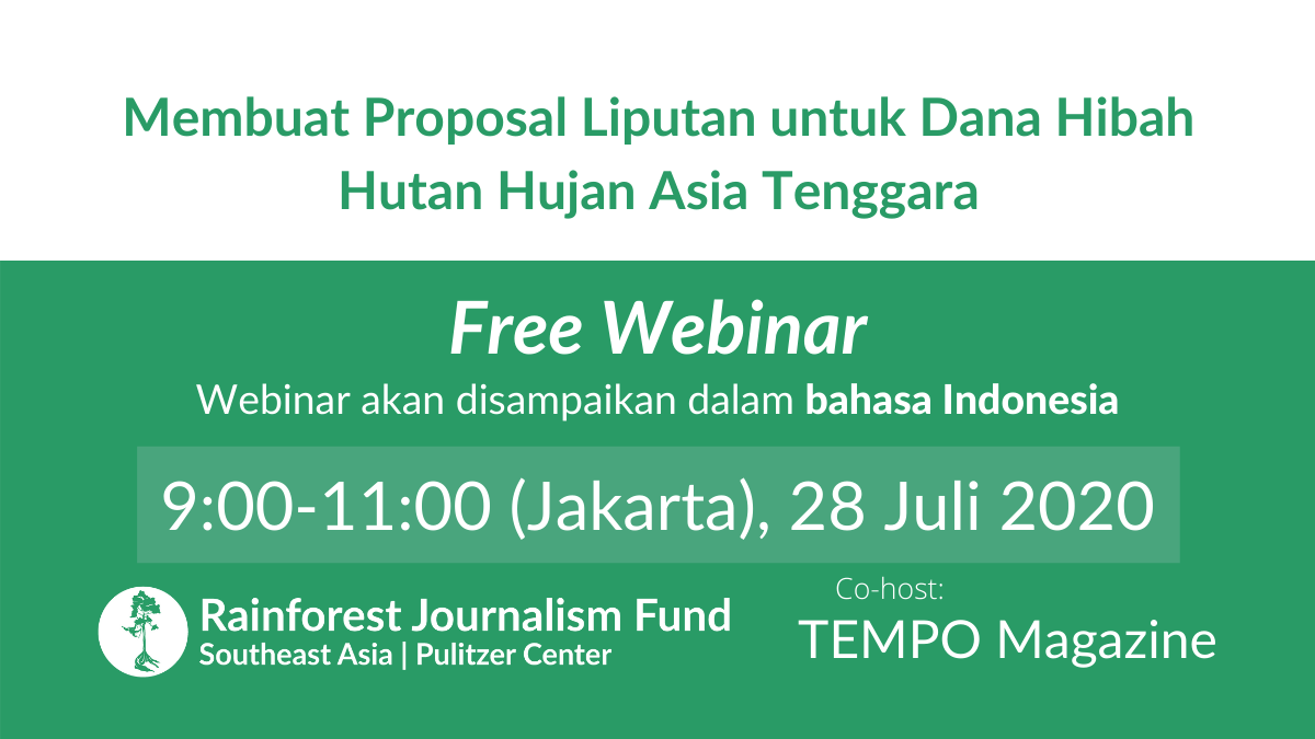Membuat Proposal Liputan untuk Dana Hibah Hutan Hujan Asia Tenggara Membuat Proposal Liputan untuk Dana Hibah Hutan Hujan Asia Tenggara