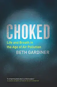 Choked: Life and Breath in the Age of Air Pollution. 2019.
