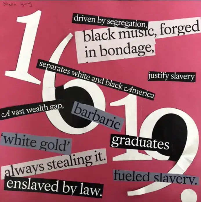 Image of a collage made&nbsp;by a student from Whitney Young High School in Chicago, IL in response to The 1619 Project. 