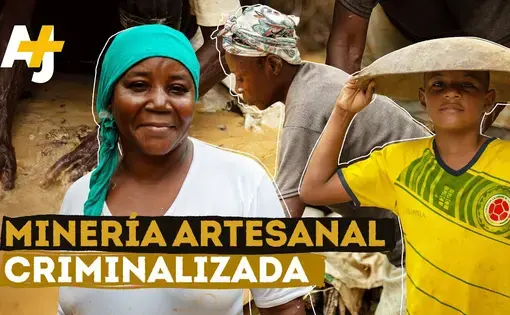 Youtube thumbnail AJ+, reads Mineria Artesanal Criminalizada