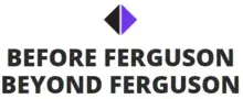 Before Ferguson Beyond Ferguson logo